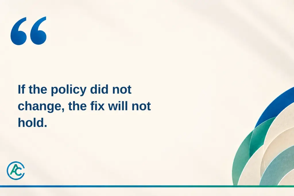 Pull quote: If the policy did not change, the fix will not hold.